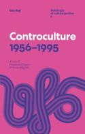 Controculture 1956 - 1995. ediz. critica
