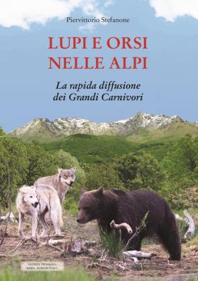 Lupi e orsi nelle alpi. la rapida diffusione dei grandi carnivori