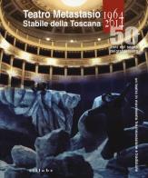 Teatro metastasio stabile della toscana. (1964 - 2014). 50 anni nel segno del grande teatro