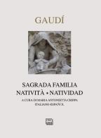 Gaudì. sagrada familia. natività - natividad. ediz. bilingue