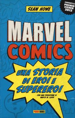 Marvel comics. una storia di eroi e supereroi
