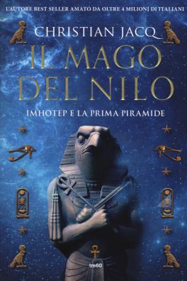Il mago del nilo  imhotep e la prima piramide