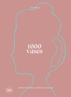 1000 vases. ediz. italiana e inglese