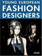 Young european fashion designers. ediz. italiana, inglese, spagnola, francese e tedesca