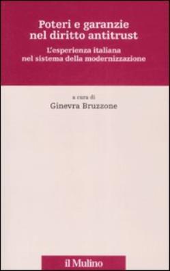 Poteri e garanzie nel diritto antitrust. l'esperienza italiana nel sistema della modernizzazione
