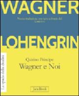 Lohengrin. wagner e noi