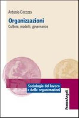 Organizzazioni. culture, modelli, governance