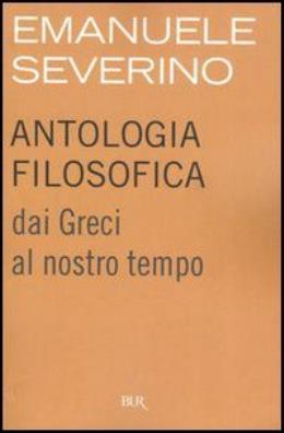 Antologia filosofica dai greci al nostro tempo