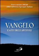 Vangelo e atti degli apostoli. nuova versione ufficiale della conferenza episcopale italiana