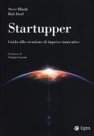 Startupper. guida alla creazione di imprese innovative