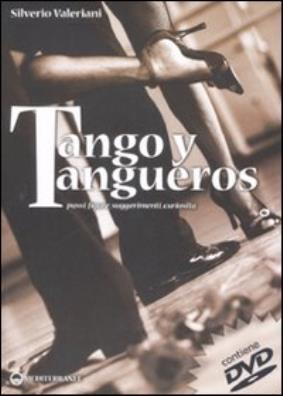 Tango y tangueros. passi, figure, suggerimenti, curiosità. ediz. illustrata. con dvd