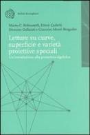 Letture su curve, superfici e varietà proiettive speciali. introduzione alla geometria algebrica