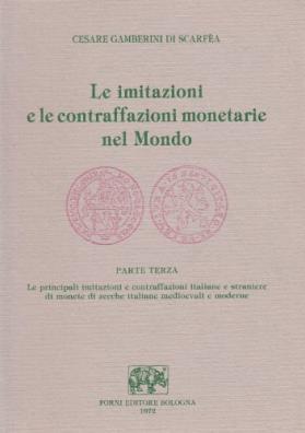 Imitazioni e le contraffazioni monetarie nel mondo (rist. anast. 1956) (le). vol. 3