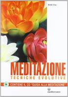 Meditazione. tecniche evolutive. con cd audio