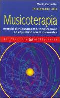 Iniziazione alla musicoterapia. esercizi di rilassamento, tonificazione ed equilibrio con la biomusica