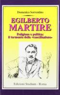 Egilberto martire. religione e politica: il tormento della «conciliazione»