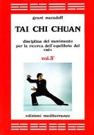 Tai chi chuan. disciplina del movimento per la ricerca dell'equilibrio del «sé». vol. 3