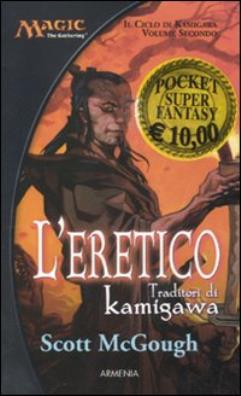 Leretico. traditori di kamigawa. il ciclo di kamigawa. magic the gathering. vol. 2 2