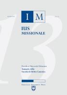 Ius missionale. annuario della facoltà di diritto canonico (2013)