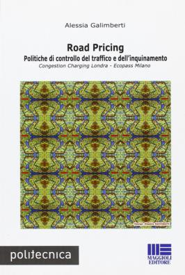 Road pricing. politiche di controllo del traffico e dell'inquinamento