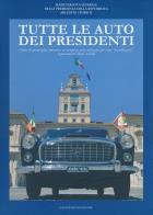 Tutte le auto dei presidenti. storie di ammiraglie, limousine ed esemplari unici utilizzati per scopi «presidenziali» rigorosamente made in italy