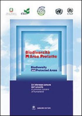 Biodiversità e aree protette - biodiversity and protected areas. ediz. bilingue. con cd - rom