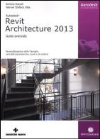 Autodesk revit architecture 2013. guida avanzata