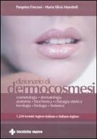 Dizionario di dermocosmesi. 1250 termini inglese - italiano e italiano - inglese. ediz. bilingue