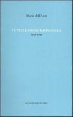 Tutte le poesie romanesche 1946 - 1995
