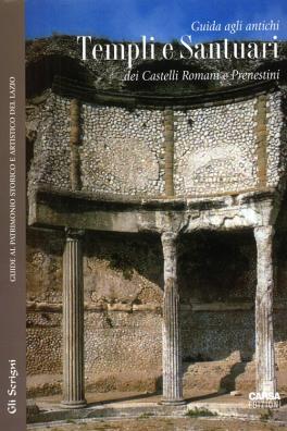 Guida agli antichi templi e santuari dei castelli romani e prenestini