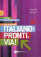 Italiano: pronti, via! corso multimediale ditaliano per stranieri. testo dello studente. vol. 1 1