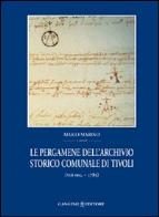 Pergamene dell'archivio storico comunale di tivoli (xiii secolo - 1785) (le)