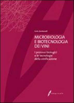 Microbiologia e biotecnologia dei vini i processi biologici e le tecnologie della vinificazione