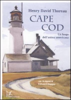 Cape cod. un luogo dellanima americana. con 10 dipinti di edward hopper
