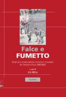 Falce e fumetto. storia della stampa periodica socialista e comunista per l'infanzia in italia (1893 - 1965)