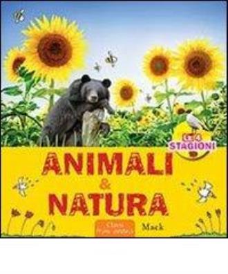 Animali & natura. ediz. illustrata
