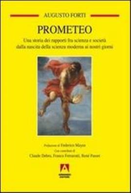 Prometeo. una storia dei rapporti fra scienza e società dalla nascita della scienza moderna ai nostri giorni