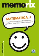 Matematica. vol. 1: insiemi numerici, algebra letterale, equazioni, sistemi e geometria euclidea