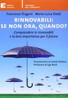 Rinnovabili: se non ora quando? comprendere le rinnovabili e la loro importanza per il futuro
