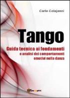 Tango. guida tecnica ai fondamenti e analisi dei comportamenti emotivi nella danza