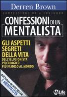 Confessioni di un mentalista. gli aspetti segreti della vita dell'illusionista psicologico più famoso al mondo