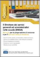 Direttore dei servizi generali ed amministrativi (dsga). manuale per la preparazione al concorso e per l'esercizio della professione (il)