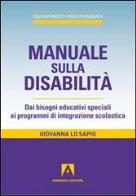 Manuale sulla disabilità. dai bisogni educativi speciali ai programmi di integrazione scolastica