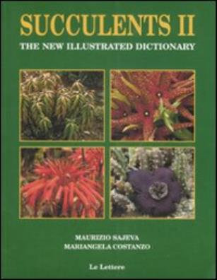 Succulents ii. the new illustrated dictionary. ediz. illustrata