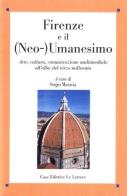 Firenze e il neo umanesimo. arte, cultura, comunicazione multimediale all'alba del terzo millennio