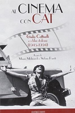 Al cinema con cat. giulio cattivelli e i film italiani (1945 - 1994)