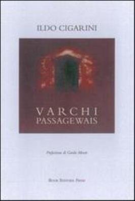 Varchi. passagewais. ediz. italiana e inglese