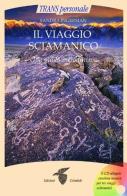 Il viaggio sciamanico. una guida introduttiva. con cd audio 