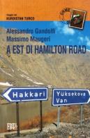 A est di hamilton road. viaggio nel kurdistan turco