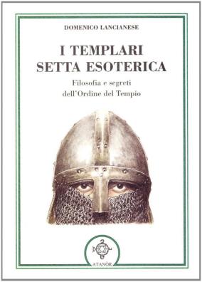 Templari, setta esoterica filosofia e segreti dell'ordine del tempio